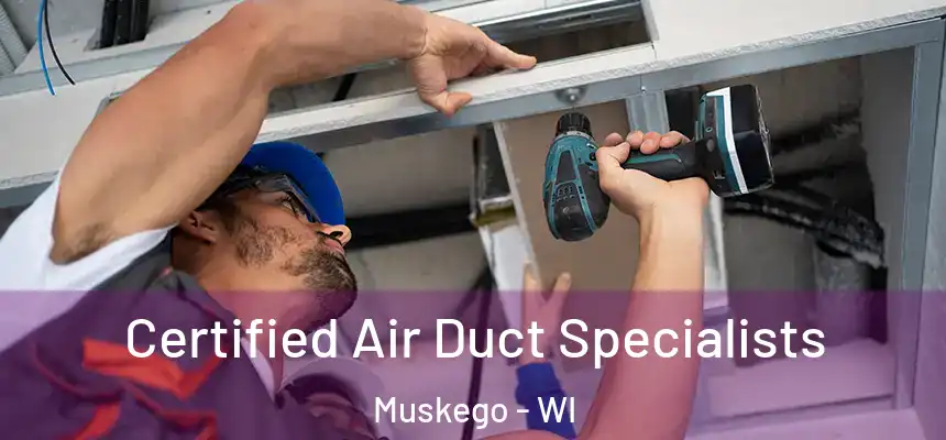  Certified Air Duct Specialists Muskego - WI